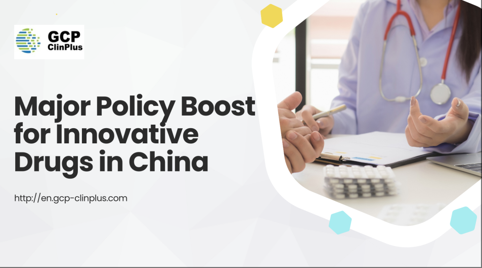 Major Policy Boost for Innovative Drugs in China 